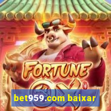 bet959.com baixar